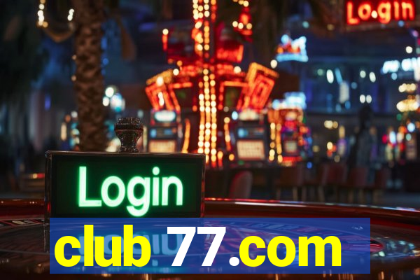 club 77.com